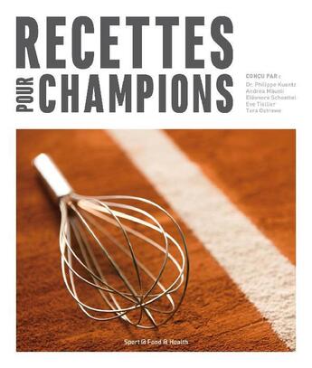 Couverture du livre « Recettes pour champions » de Philippe Kuentz aux éditions Sport Food Health