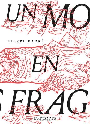 Couverture du livre « Un monde en fragments » de Pierre Barre aux éditions L'atteinte