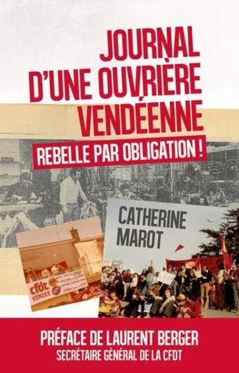 Couverture du livre « Journal d'une ouvriere vendeenne - rebelle par obligation » de Catherine Marot aux éditions Geste