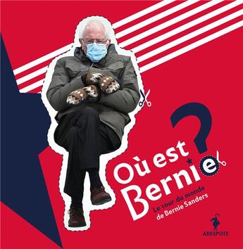 Couverture du livre « Où est Bernie ? le tour du monde de Bernie S²anders » de  aux éditions Adespote