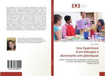 Couverture du livre « Une experience d'art-therapie a dominante arts plastiques - aupres d'adolescents handicapes mentaux » de Jemmali Imen aux éditions Editions Universitaires Europeennes