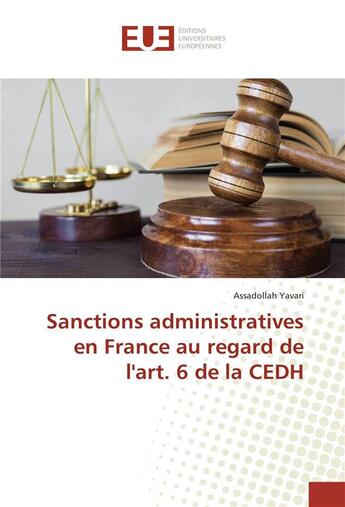 Couverture du livre « Sanctions administratives en france au regard de l'art. 6 de la cedh » de Yavari Assadollah aux éditions Editions Universitaires Europeennes