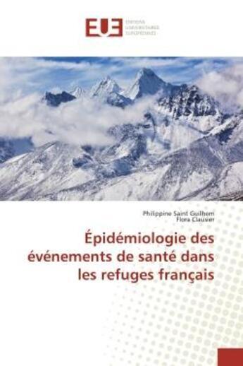 Couverture du livre « Épidémiologie des événements de santé dans les refuges français » de Philippine Saint Guilhem aux éditions Editions Universitaires Europeennes