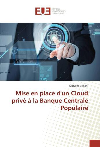 Couverture du livre « Mise en place dun cloud prive a la banque centrale populaire » de Slimani Meryem aux éditions Editions Universitaires Europeennes