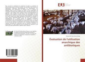 Couverture du livre « Évaluation de l'utilisation anarchique des antibiotiques » de Vincent De Paul Kome Elong aux éditions Editions Universitaires Europeennes