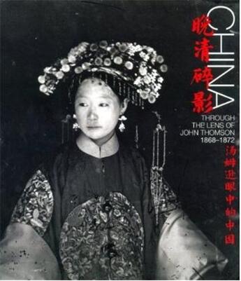 Couverture du livre « China through the lens of john thomson 1868 - 1972 » de Rivers Books aux éditions River Books