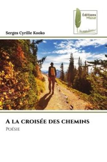 Couverture du livre « A la croisée des chemins : Poésie » de Serges Cyrille Kooko aux éditions Muse