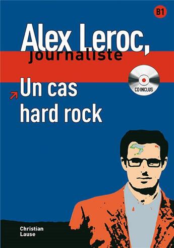 Couverture du livre « Alex leroc, journaliste ; un cas hard rock ; niveau 2 » de Lause C aux éditions La Maison Des Langues