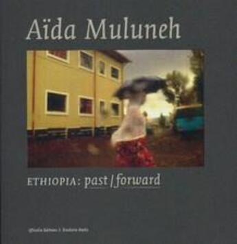 Couverture du livre « Ethiopia past forward » de Muluneh Aida aux éditions Husson