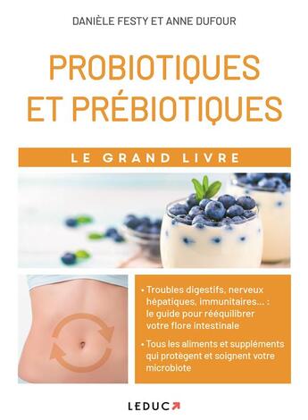 Couverture du livre « Le grand livre des probiotiques et des prébiotiques » de Daniele Festy aux éditions Quotidien Malin