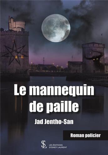 Couverture du livre « Le mannequin de paille » de Jad Jentho-San aux éditions Sydney Laurent