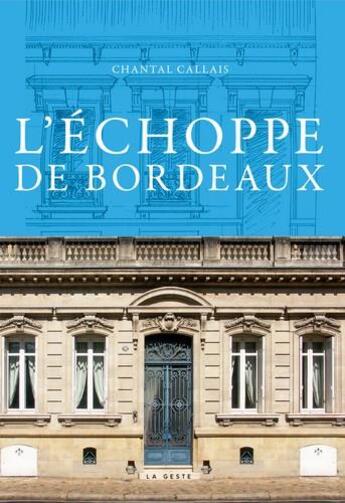 Couverture du livre « L'échoppe de Bordeaux » de Chantal Callais aux éditions Geste