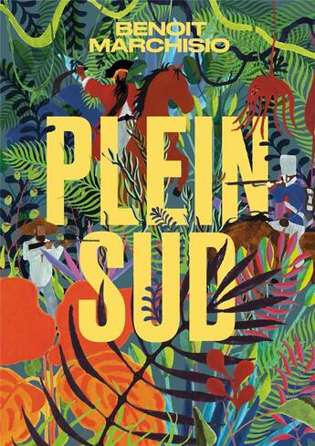 Couverture du livre « Plein sud » de Benoit Marchisio aux éditions Les Arenes