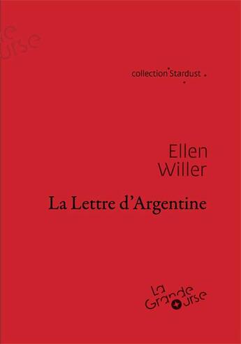 Couverture du livre « La lettre d'Argentine » de Ellen Willer aux éditions Grande Ourse