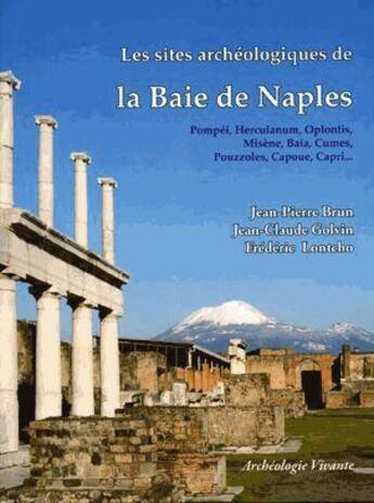 Couverture du livre « Les sites archéologiques de la baie de Naples » de Jean-Pierre Brun et Lontcho Frederic et Jean-Claude Golvin aux éditions Archeologie Nouvelle