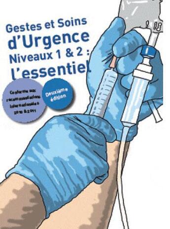 Couverture du livre « Gestes et soins d'urgence ; niveaux 1 & 2 : l'essentiel (2e édition) » de  aux éditions Setes