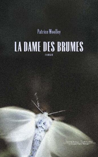 Couverture du livre « La dame des brumes » de Patrice Woolley aux éditions Imperiali Tarta