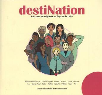 Couverture du livre « Destination, parcours de migrants en pays de la Loire » de  aux éditions Matin Midi Et Soir