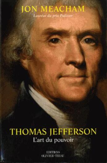 Couverture du livre « Thomas Jefferson ; l'art du pouvoir » de Jon Meacham aux éditions Olivier Triau