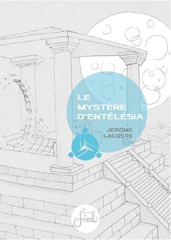 Couverture du livre « Le mystère d'Entelesia » de Jerome Lacoste aux éditions Le Cercle De Fred