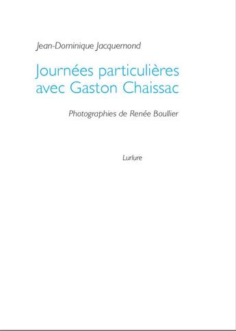 Couverture du livre « Journées particulières avec Gaston Chaissac » de J-D Jacquemond aux éditions Lurlure