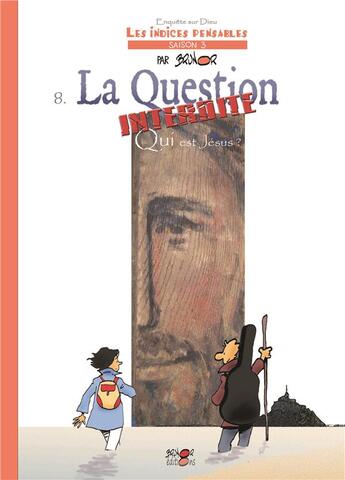 Couverture du livre « Enquête sur Dieu : les indices pensables Tome 8 : la question interdite : qui est Jésus ? » de Brunor aux éditions Brunor