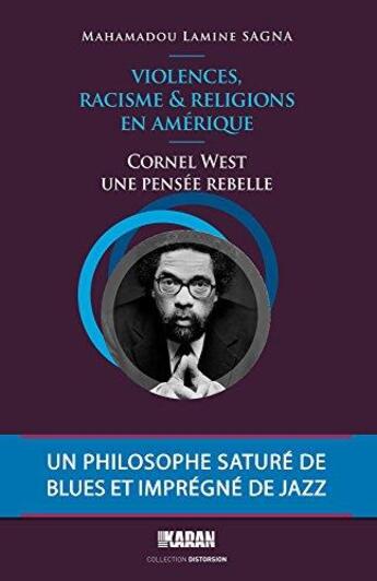 Couverture du livre « Violences, racisme et religions en Amérique ; Cornel West, une pensée rebelle » de Mahamadou Lamine Sagna aux éditions Karan