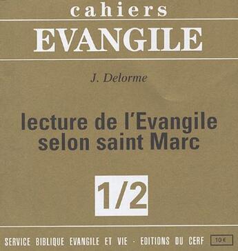 Couverture du livre « Cahiers evangile - lecture de l'evangile selon saint marc (1/2) » de Jean Delorme aux éditions Cerf