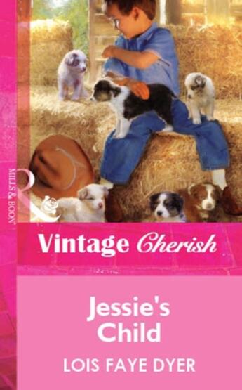 Couverture du livre « Jessie's Child (Mills & Boon Vintage Cherish) » de Lois Faye Dyer aux éditions Mills & Boon Series