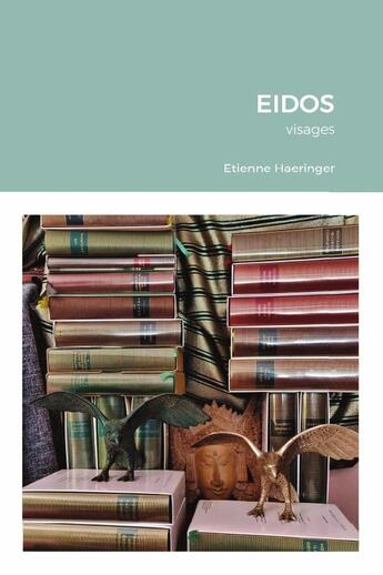 Couverture du livre « EIDOS visages » de Etienne Haeringer aux éditions Lulu