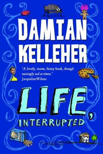 Couverture du livre « Life, Interrupted » de Kelleher Damian aux éditions Piccadilly Press
