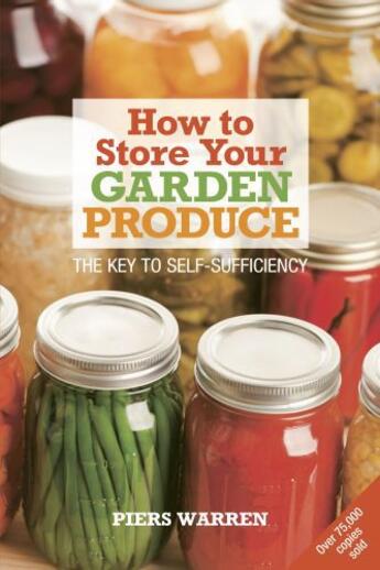 Couverture du livre « How to Store Your Garden Produce » de Warren Piers aux éditions Uit Cambridge Ltd.