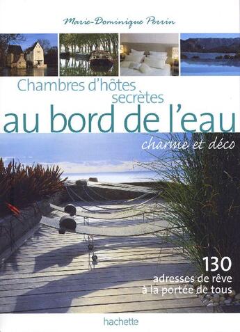 Couverture du livre « Chambres d'hôtes secrètes au bord de l'eau » de Marie-Dominique Perrin aux éditions Hachette Tourisme