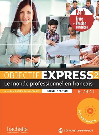 Couverture du livre « Objectif express 2 : FLE ; B1>B2.1 » de Anne-Lyse Dubois et Beatrice Tauzin aux éditions Hachette Fle