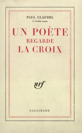 Couverture du livre « Un poète regarde la croix » de Paul Claudel aux éditions Gallimard