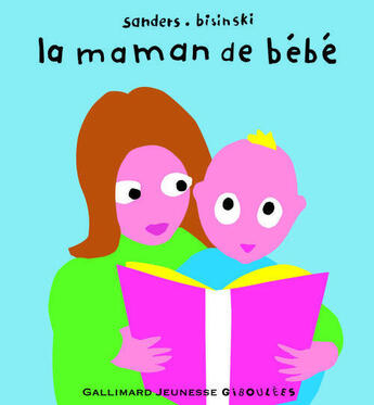 Couverture du livre « La maman de bébé » de Alex Sanders et Pierrick Bisinski aux éditions Gallimard-jeunesse