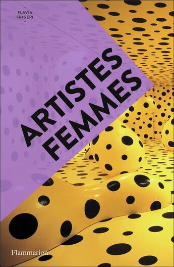 Couverture du livre « Artistes femmes » de Flavia Frigeri aux éditions Flammarion