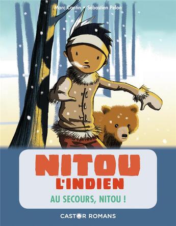 Couverture du livre « Nitou l'Indien : au secours, nitou ! » de Marc Cantin et Sebastien Pelon aux éditions Pere Castor