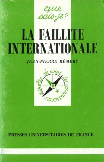 Couverture du livre « La faillite internationale qsj 3144 » de Remery J.P aux éditions Que Sais-je ?