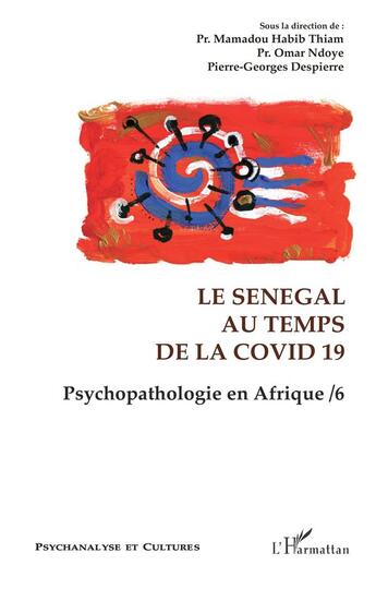 Couverture du livre « Le Sénégal au temps de la covid 19 : psychopathologie en afrique / 6 » de Omar Ndoye et Pierre-Georges Despierre et Mamadou Habib Thiam aux éditions L'harmattan