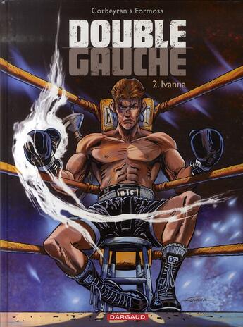 Couverture du livre « Double gauche Tome 2 ; Ivanna » de Eric Corbeyran et Formosa aux éditions Dargaud