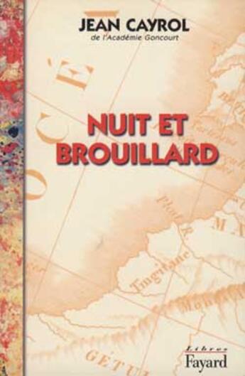 Couverture du livre « Nuit et brouillard » de Jean Cayrol aux éditions Fayard