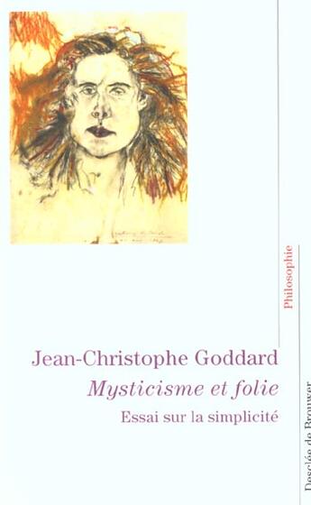 Couverture du livre « Mysticisme et folie - essai sur la simplicite » de Goddard J-C. aux éditions Desclee De Brouwer