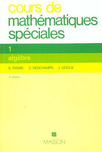 Couverture du livre « Cours De Mathematiques Spe T.1 ; Algebre » de Deschamps et E Ramis et Odoux aux éditions Elsevier-masson