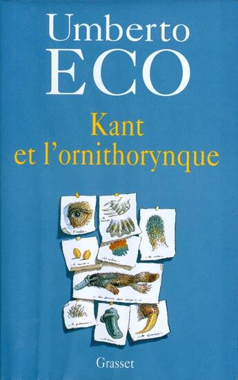 Couverture du livre « Kant et l'ornithorynque » de Umberto Eco aux éditions Grasset Et Fasquelle