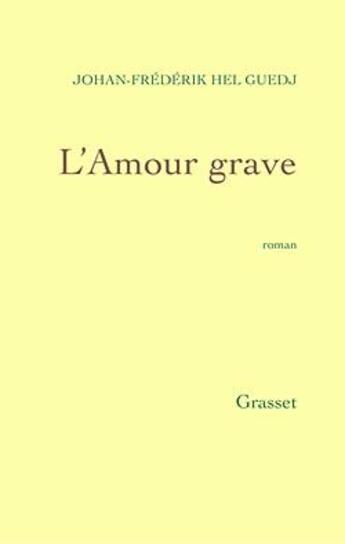 Couverture du livre « L'amour grave » de Hel Guedj J-F. aux éditions Grasset