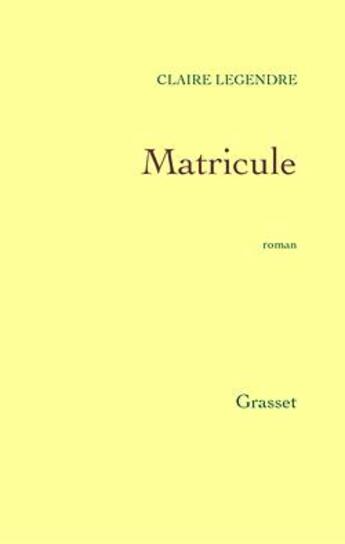 Couverture du livre « Matricule » de Claire Legendre aux éditions Grasset Et Fasquelle