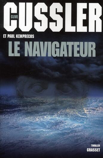 Couverture du livre « Le navigateur » de Clive Cussler et Paul Kemprecos aux éditions Grasset