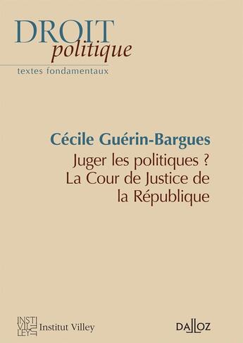 Couverture du livre « Juger les ministres ? la cour de justice de la République » de Cecile Guerin-Bargues aux éditions Dalloz