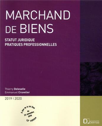 Couverture du livre « Marchand de biens ; statut juridique ; pratiques professionnelles (édition 2019/2020) » de Thierry Delesalle et Jean-Louis Monnot et Emmanuel Cruvelier aux éditions Delmas